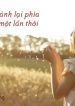 ngoanh lai phia sau mot lan thoi
